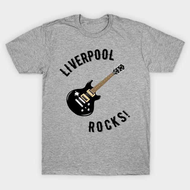 Liverpool Rocks! T-Shirt by MessageOnApparel